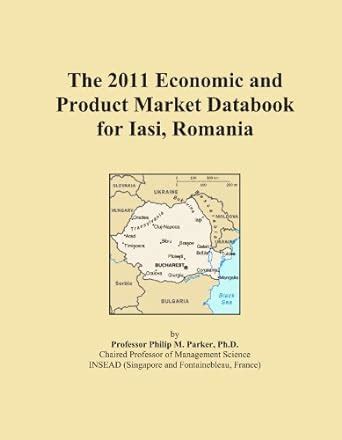 The 2011 Economic and Product Market Databook for Iasi, Romania ...