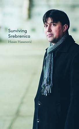Surviving Srebrenica : Hasanovic, Hasan: Amazon.in: Books
