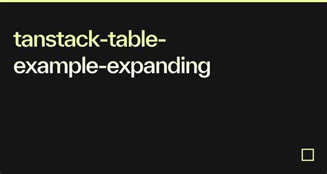 Image result for Tanstack Table Expanding Vue Guide