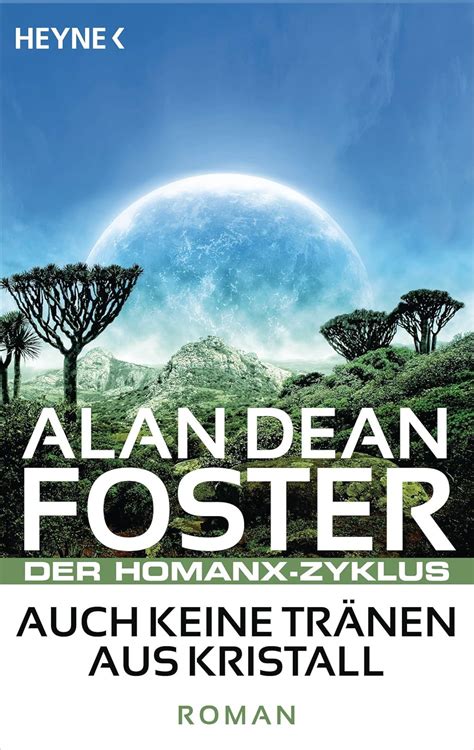 Auch keine Tränen aus Kristall: Der Homanx-Zyklus - Roman (Die Homanx ...