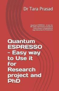 Quantum ESPRESSO - Easy way to Use it for Research project and PhD: Buy ...