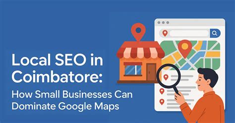 Local SEO in Coimbatore: How Small Businesses Can Dominate Google Maps ...