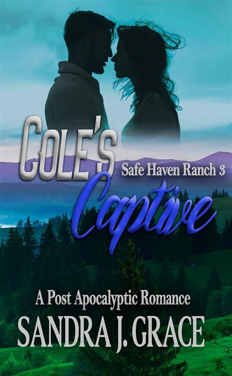 Cole's Captive: A Post-Apocalyptic Christian Romance (Safe Haven Ranch ...