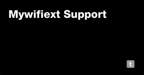 Mywifiext Support — Teletype