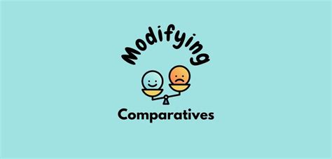 Image result for Modifying Comparative Adjectives