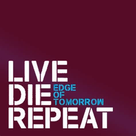Live Die Repeat and Repeat: Edge of Tomorrow 2