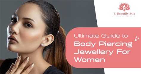 Ultimate Guide to Body Piercing Jewellery For Women – E-Beautify Asia