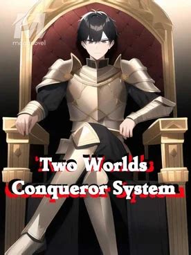 Two Worlds Conqueror System - Read Online Free by RJ James Low | MegaNovel
