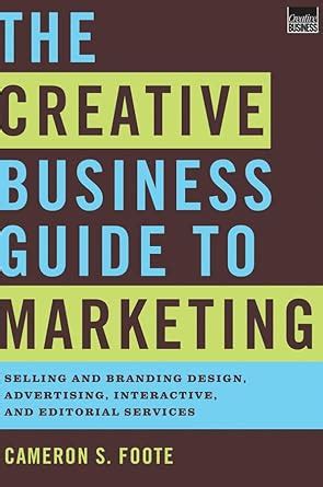 Buy The Creative Business Guide to Marketing: Selling and Branding ...