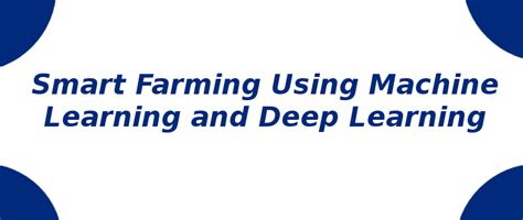 Smart farming using Machine Learning and Deep Learning | S-Logix