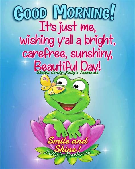 It's just me, wishing y'all a bright, carefree, sunshiny, beautiful day ...