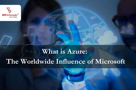 What is Azure? Microsoft’s Global Impact Explained