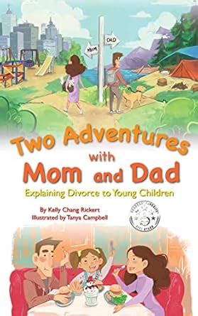 Two Adventures with Mom and Dad: Explaining Divorce to Young Children ...