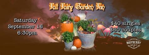 Fall Fairy Garden Fun!, Mayberry Spirits, Mount Airy, 16 September 2023 ...