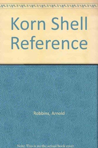 Korn Shell Reference : Robbins, Arnold: Amazon.in: Books