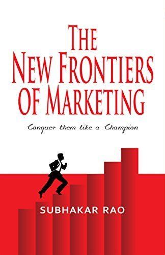 Buy The New Frontiers of Marketing [Hardcover] Subhakar Rao Book Online ...