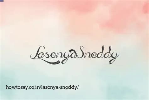 How to pronounce Lasonya snoddy | Meaning, Synonyms, Nicknames