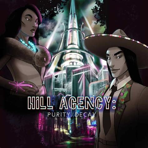 Hill Agency: Purity/Decay