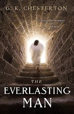The Everlasting Man (G. K. Chesterton Book 6) eBook : Chesterton, G. K ...