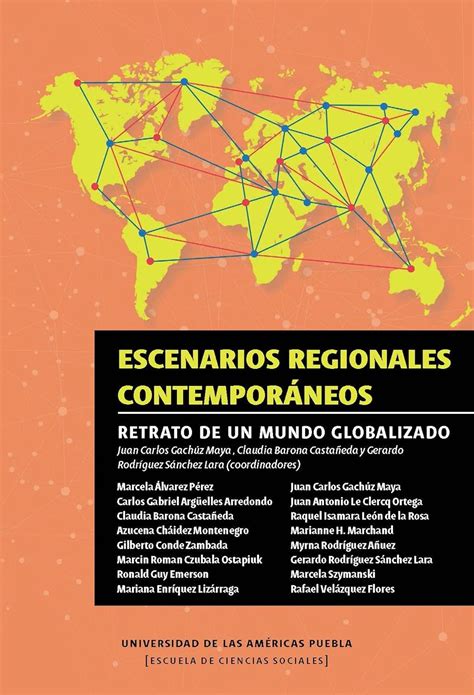 Escenarios regionales contemporáneos: Retrato de un mundo globalizado ...