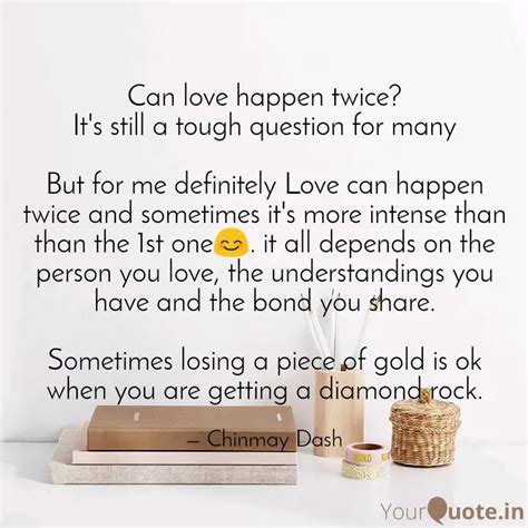 Can love happen twice? It... | Quotes & Writings by Chinmay Dash ...