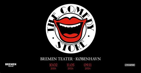The Comedy Store / Bremen Teater / 10. februar + 11. maj + 9. november ...