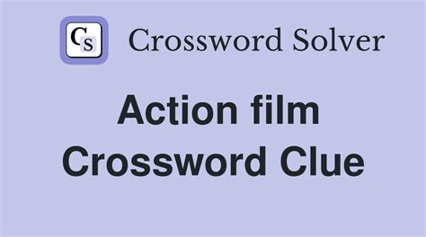 Action film - Crossword Clue Answers - Crossword Solver