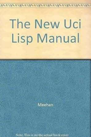 The New Uci Lisp Manual : Meehan, Meehan, James R.: Amazon.in: Books