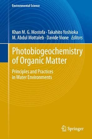 Photobiogeochemistry of Organic Matter: Principles and Practices in ...