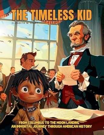The Timeless Kid: The story of an Immortal Boy Who Witnessed First Hand ...