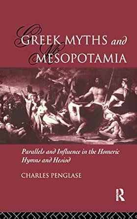 Greek Myths and Mesopotamia: Parallels and Influence in the Homeric ...