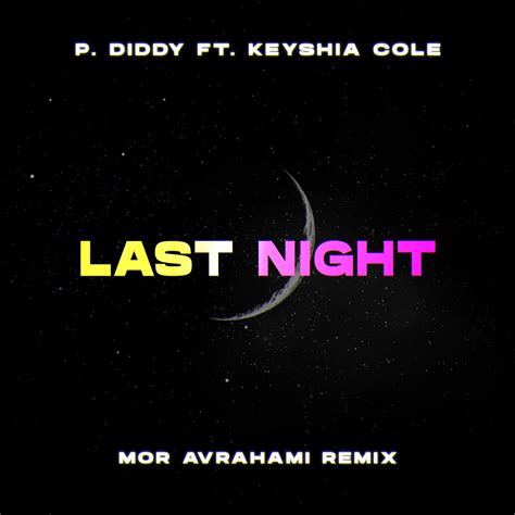 Stream P.Diddy ft. Keyshia Cole - Last Night (Mor Avrahami Remix) by ...