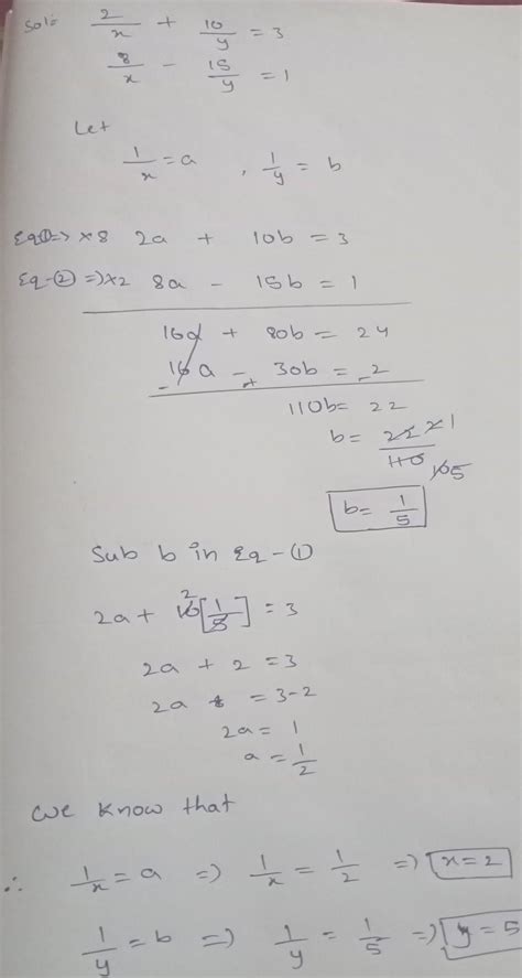 (2/x)+(10/y)=3 (8/x)-(15/y)=1 Find x and y - Brainly.in