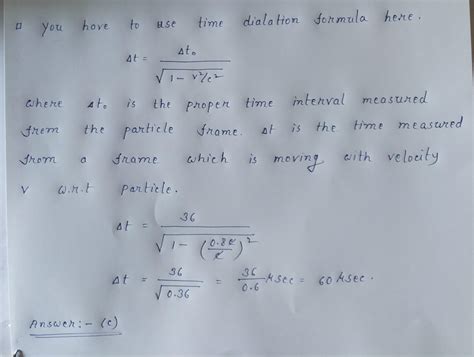 The half life of certain particle in its rest frame is 36 usec. its ...