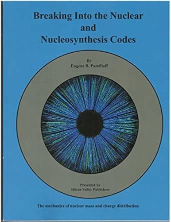Breaking Into the Nuclear and Nucleosynthesis Codes : Eugene B ...