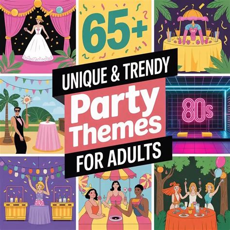65+ Unique & Trendy Party Themes For Adults to Love