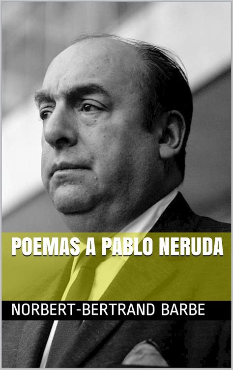 Poemas a Pablo Neruda (POÈMES À... nº 15) (Spanish Edition) eBook ...