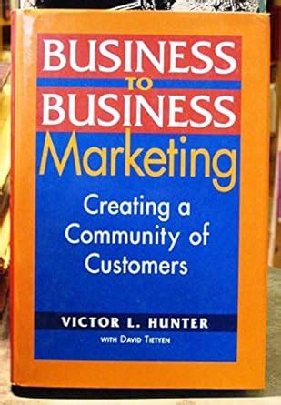 Buy Business to Business Marketing: Creating a Community of Customers ...