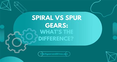 Spiral vs Spur Gears: What’s the Difference? – Hitork Gears & Drives