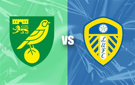 Norwich City vs Leeds United Predicted lineup, betting tips, odds, injury news, H2H, telecast