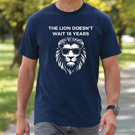 The Lion Doesn’t Wait 18 Years T-Shirt - Walmart.com