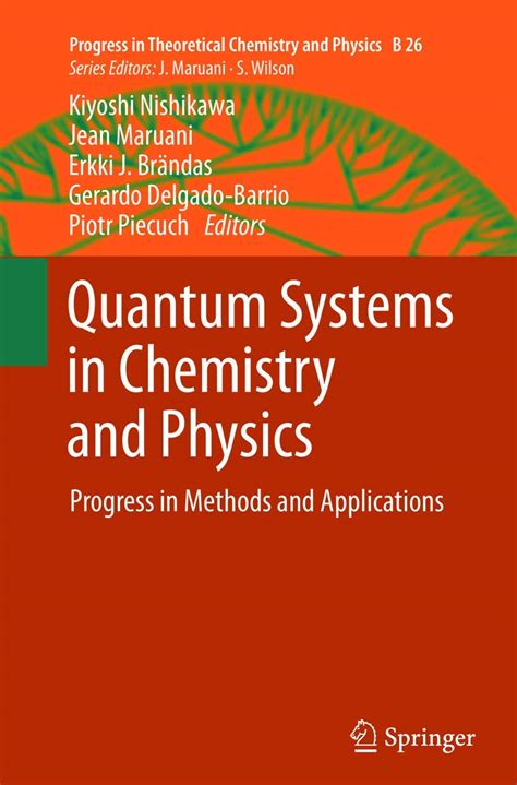 Quantum Systems in Chemistry and Physics: Progress in Methods and ...
