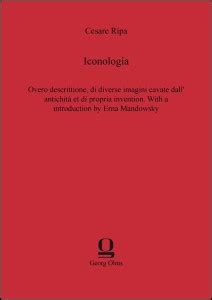 Iconologia: Overo descrittione, di diverse imagini cavate dall ...