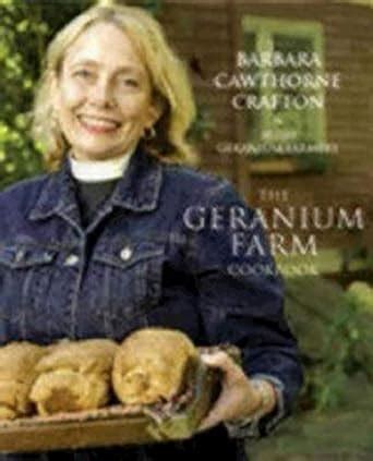 Buy The Geranium Farm Cookbook: Barbara Cawthorne Crafton and 10,000 ...