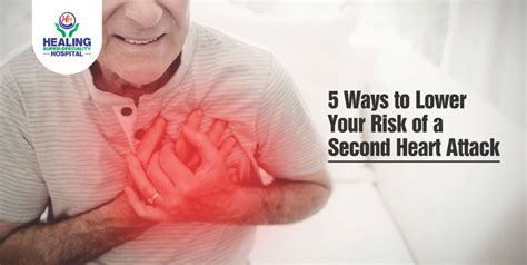 5 Ways to Lower Your Risk of a Second Heart Attack - Healing Hospital