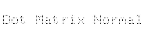 Image result for Dot-Matrix Normal Font