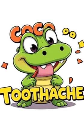 Coco the Crocodile's Toothache: A Heartwarming Tale About Friendship ...