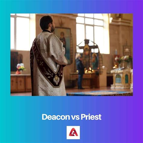 Deacon vs Priest: Difference and Comparison