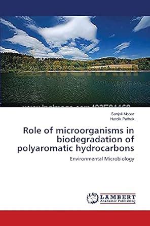 Buy Role of microorganisms in biodegradation of polyaromatic ...