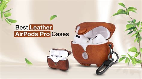 Best Leather AirPods Pro Cases | Top 13 Pics - Techtouchy